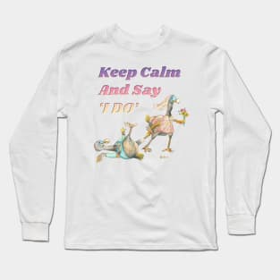 Keep calm and say I do Long Sleeve T-Shirt